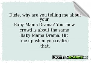Baby Momma Drama Ecards Your baby mama drama?