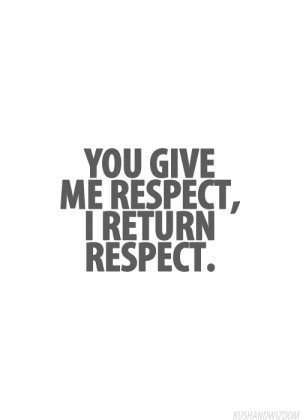 You Give Me Perfect I Return Respect