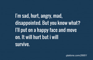 for Quote #26951: I'm sad, hurt, angry, mad, disappointed. But you ...