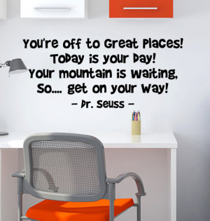 Dr. Seuss You Are Off To Great Places.....Wall Art Vinyl Decal Quote ...