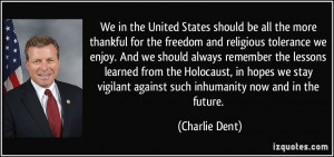... always remember the lessons learned from the Holocaust, in hopes we