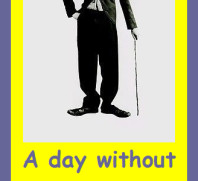 Charlie Chaplin: A Day Without Laughter Is a...