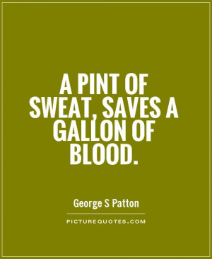 pint of sweat, saves a gallon of blood Picture Quote #1