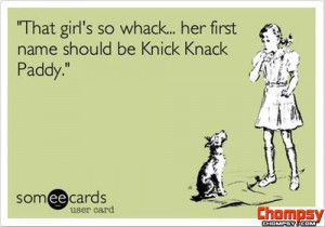 knick knack patty wack funny quotes