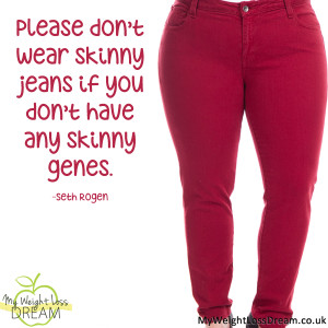 ... Please don’t wear skinny jeans if you don’t have any skinny genes