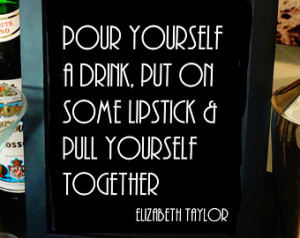 Printable Liz Taylor Drink Lipstick Quote Sign - Roaring 20s, Bar ...