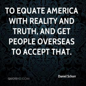... -schorr-quote-to-equate-america-with-reality-and-truth-and-get.jpg