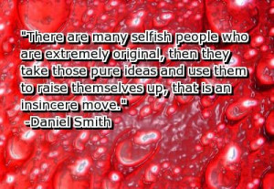 Quotes About Selfish People Selfish quotes