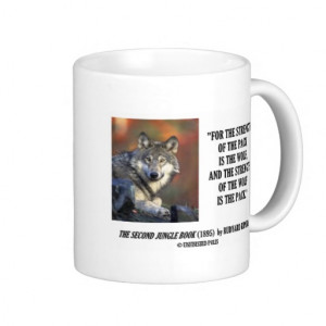 Rudyard Kipling Strength Of the Pack Wolf Quote Classic White Coffee ...