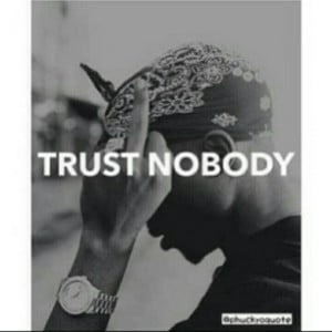 Tupac Trust Nobody