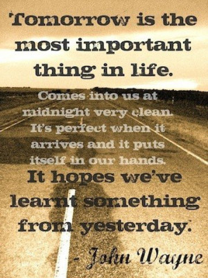 John wayne quotes sayings tomorrow inspiring best quote