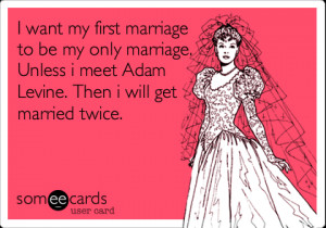 Funny Wedding Ecard: I want my first marriage to be my only marriage ...