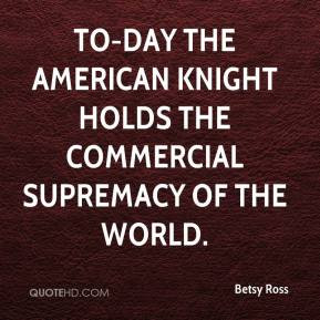 Famous Quotes By Betsy Ross. QuotesGram