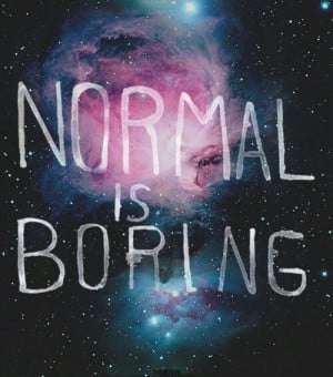 ... normal galaxy, cute, love, normal is just, pretty, quote, quotes