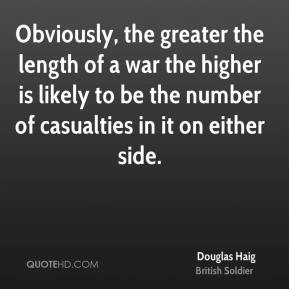 Obviously, the greater the length of a war the higher is likely to be ...