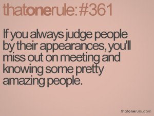Judging People by Appearance Quotes http://www.thatonerule.com/search ...