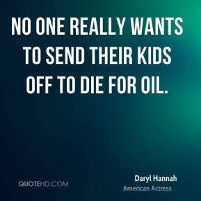 More Daryl Hannah Quotes