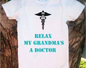 Relax My Grandma's a Doctor Cut e Funny Baby Bodysuit Custom Printed ...