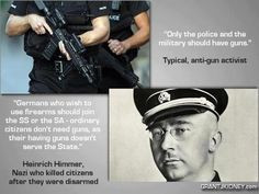 Heinrich Himmler quote that sounds a lot like the typical anti-gun ...