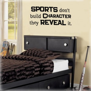 SPORTS DON'T BUILD CHARACTER, THEY REVEAL IT vinyl wall sticker, wall ...
