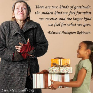 ... the larger kind we feel for what we give. -Edward Arlington Robinson