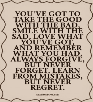 ... Always forgive, but never forget. Learn from mistakes, but never