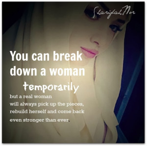 You can break down a woman temporarily
