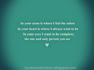 in your arms is where i where i feel the safest in your heart is where ...