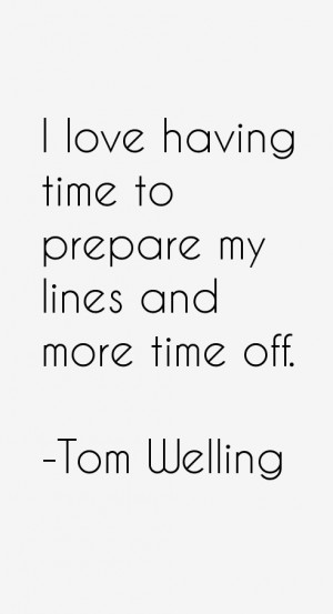 Tom Welling Quotes amp Sayings