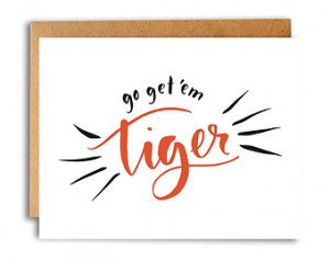 Go Get 'Em Tiger Letterpress Ca rd, Good Luck, You Can Do It, Congrats ...