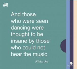 Hear the Music Quote by Nietzsche