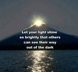 let your light shine so brightly...
