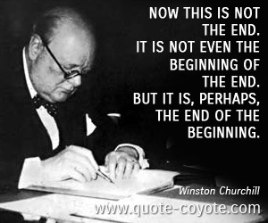 Winston Churchill quotes - Now this is not the end. It is not even the ...