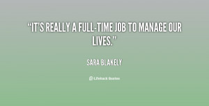 quote-Sara-Blakely-its-really-a-full-time-job-to-manage-109607_4.png