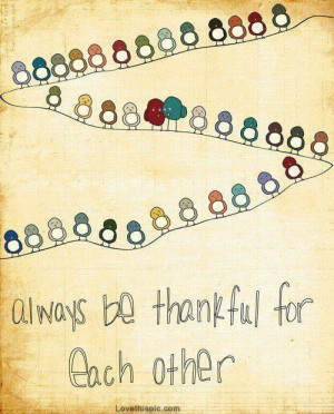 Always be thankful for each other ~ Just completely beyond blessed by ...