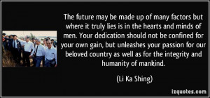 ... as well as for the integrity and humanity of mankind. - Li Ka Shing