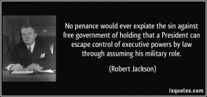 against free government of holding that a President can escape control ...
