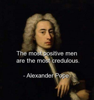 Alexander pope, quotes, sayings, wise, brainy, positive, credulous