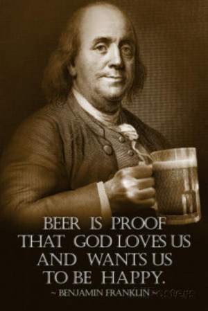 Benjamin Franklin Beer is Proof God Loves Us Art Print Poster ...