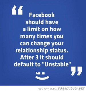 facebook limit change relationship status 3 times unstable quote funny ...