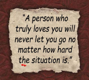 ... will never let you go no matter how hard the situation is.” ~Unknown