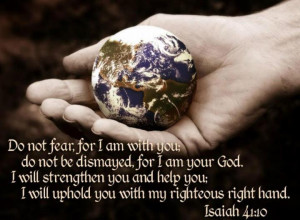 Do Not Fear, For I Am With you, Do Not Be Dismayed For I Am Your God ...