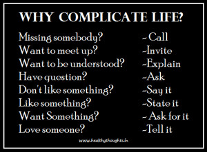 WHY COMPLICATE LIFE?