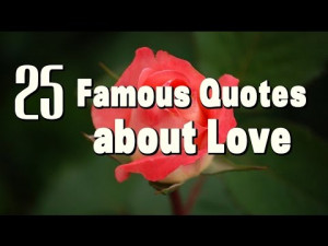 25 famous Quotes about Love from Authors - writers love quotes ...