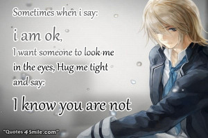 ... say i am ok i want someone to look me in the eyes and hug me tight