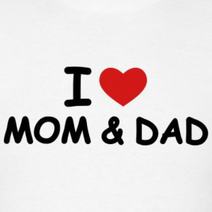 Are you Love your Mom & Dad???