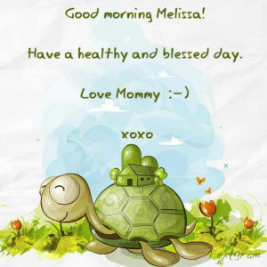 Good Morning Melissa♥