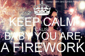 firework-fireworker-katy-perry-keep-calm-keep-calm-and-keep-calm-and ...