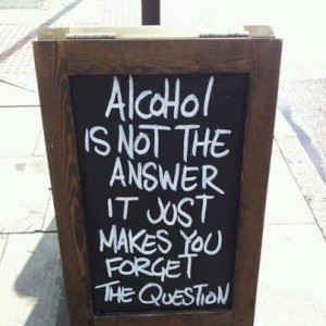 Alcohol #quotes. And beer is not the answer either!