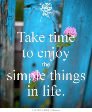 Life Quotes Wise Quotes Time Quotes Enjoy Life Quotes So True Quotes ...